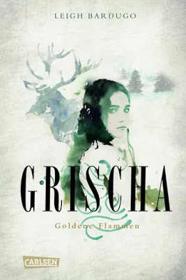 "Grischa - Goldene Flammen" von Leigh Bardugo, Jugendbuch