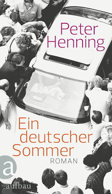 "Ein deutscher Sommer" von Peter Henning, Roman