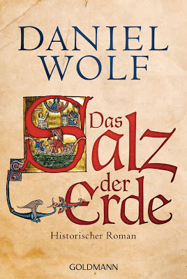 "Das Salz der Erde" von Daniel Wolf, Historischer Roman