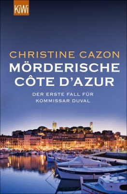 "Mörderische Côte d'Azur: Der erste Fall für Kommissar Duval" von  Christine Cazon , Krimi