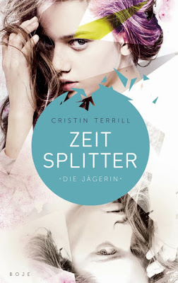 "Zeitsplitter - Die Jägerin" von Cristin Terrill, Jugendbuch