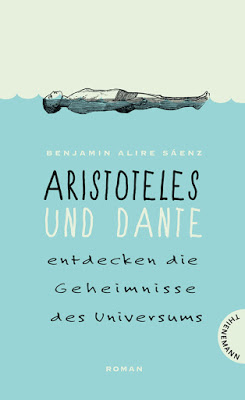 "Aristoteles und Dante entdecken die Geheimnisse des Universums" von Benjamin Alire Saenz, Jugendbuch
