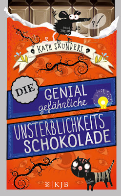 "Die genial gefährliche Unsterblichkeitsschokolade" von Kate Saunders , Kinderbuch