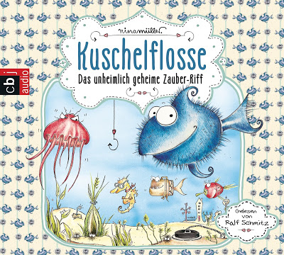 "Kuschelflosse: Das unheimlich geheime Zauber-Riff" von Nina Müller, Kinderbuch