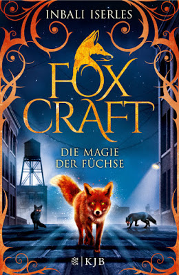 "Foxcraft - Die Magie der Füchse" von Inbali Iserles, Kinderbuch