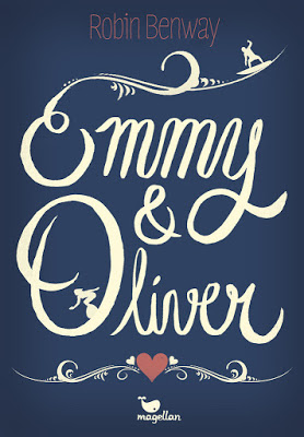 "Emmy & Oliver" von Robin Benway, Jugendbuch