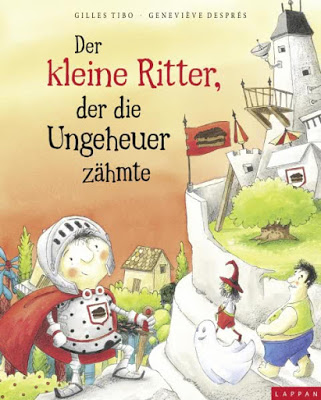  "Der kleine Ritter, der die Ungeheuer zähmte" von Gilles Tibo und Geneviève Després, Kinderbuch