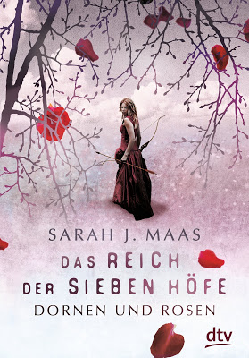  "Das Reich der sieben Höfe - Dornen und Rosen" von Sarah Maas. Jugendbuch