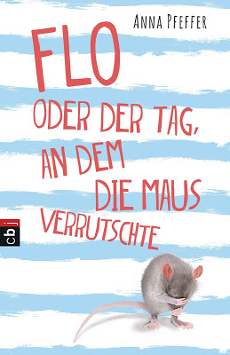  "Flo oder der Tag, an dem die Maus verrutschte" von Anna Pfeffer, Jugendbuch