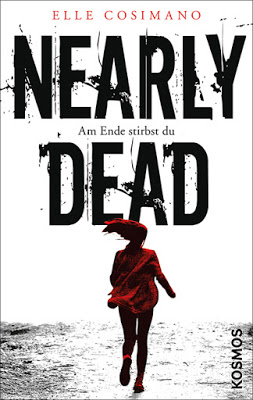 "Nearly Dead: Am Ende stirbst du" von Elle Cosimano, Thriller
