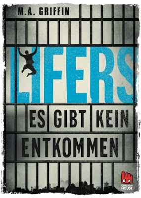 "Lifers - Es gibt kein Entkommen" von M.A. Griffin, Jugendbuch