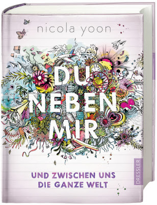 Du neben mir und zwischen uns die ganze Welt - Nicola Yoon, Jugendbuch