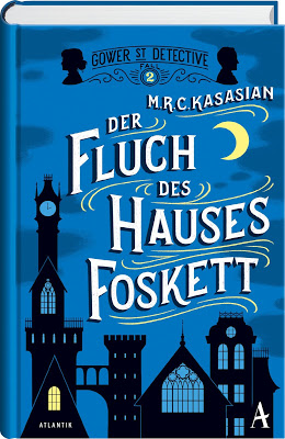 "Der Fluch des Hauses Foskett" von  M.R.C. Kasasian, Roman