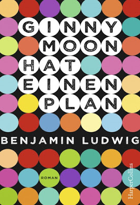 „Ginny Moon hat einen Plan“ von Benjamin Ludwig, Jugendbuch