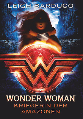 "Wonder Woman - Kriegerin der Amazonen" von Leigh Bardugo, Jugendbuch