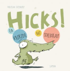 HICKS! - Ein Krokodil hat Schluckauf von Christian Gutendorf, Kinderbuch