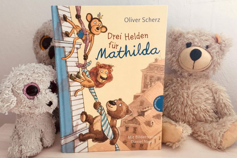 Drei Helden für Mathilda von Oliver Scherz, Kinderbuch