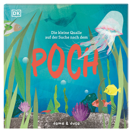 Die kleine Qualle auf der Suche nach dem Poch, Kinderbuch