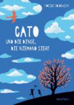 Cato und die Dinge, die niemand sieht, Kinderbuch