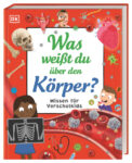 Was weißt du über den Körper? Kinderbuch