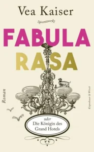 Fabula Rasa oder Die Königin des Grand Hotels